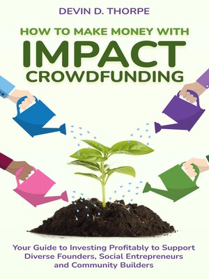 cover image of How to Make Money with Impact Crowdfunding